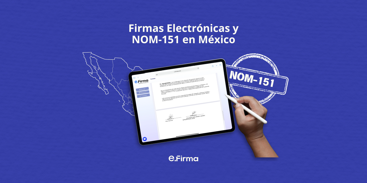 ¿Cómo garantizar el cumplimiento legal con firmas electrónicas en México según la NOM-151?